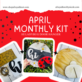 Hi Ladybug Door Hanger April Monthly Wood Kit 2025