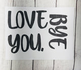 “Love You, Bye” Wood Pack Sign Kit – Farmhouse Wood Sign | DIY Paint Project